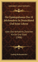 Der Episkopalismus Des 18 Jahrhunderts In Deutschland Und Seine Lehren