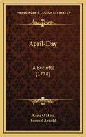 April-Day: A Burletta (1778)