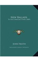 New Ballads: To Old Familiar Tunes (1805)