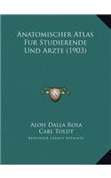 Anatomischer Atlas Fur Studierende Und Arzte (1903): (German)