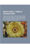 Death Note - Female Characters: Human, K, Kiyomi Takada, Linda, Maki Nikaido, Midora, Misa Amane, Naomi Misora, NU, Rem, Sachiko Yagami, Saeko Nishiya