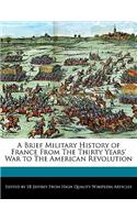 A Brief Military History of France from the Thirty Years' War to the American Revolution