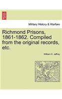 Richmond Prisons, 1861-1862. Compiled from the Original Records, Etc.