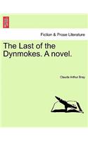 The Last of the Dynmokes. a Novel.