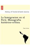 La Inmigracion En El Peru . Monografia Histo Rico-Cri Tica.