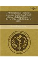 Systemic Anomies - Discursive Panaceas: A Critical Analysis of Selected Scholarly Critiques of the No Child Left Behind Act of 2001