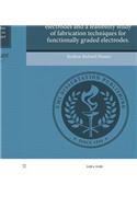 Modeling of Solid Oxide Fuel Cell Functionally Graded Electrodes and a Feasibility Study of Fabrication Techniques for Functionally Graded Electrodes