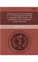 Adenylosuccinate Synthetase 1: A Novel Target of Deletion in Lung Adenocarcinoma with Implications for Metabolic Stress Tolerance