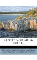 Report, Volume 56, Part 1...