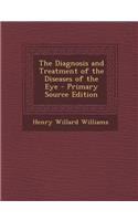 Diagnosis and Treatment of the Diseases of the Eye