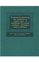 Permanent Planning for Children in Foster Care: A Handbook for Social Workers
