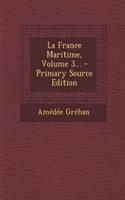 La France Maritime, Volume 3...