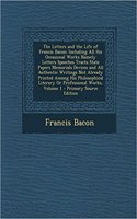 The Letters and the Life of Francis Bacon