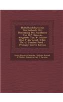 Mittelhochdeutsches Worterbuch, Mit Benutzung Des Nachlasses Von G.F. Benecke Ausgearb. Von W. Muller (Und F. Zarncke). 3 Bde. [In 4]. Zweiter Band -