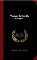 Thomas Taylor, the Platonist ..