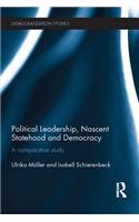 Political Leadership, Nascent Statehood and Democracy