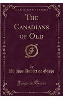 The Canadians of Old (Classic Reprint): (English)