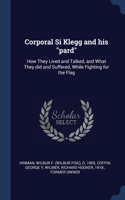 CORPORAL SI KLEGG AND HIS  PARD : HOW TH