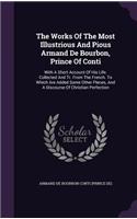 Works Of The Most Illustrious And Pious Armand De Bourbon, Prince Of Conti