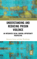 Understanding and Reducing Prison Violence