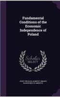 Fundamental Conditions of the Economic Independence of Poland