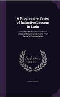 A Progressive Series of Inductive Lessons in Latin