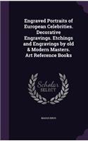Engraved Portraits of European Celebrities. Decorative Engravings. Etchings and Engravings by old & Modern Masters. Art Reference Books