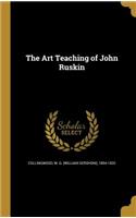 The Art Teaching of John Ruskin