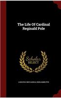 The Life Of Cardinal Reginald Pole