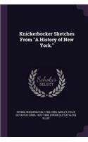 Knickerbocker Sketches From "A History of New York."