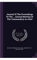 Journal Of The Proceedings Of The ... Annual Meeting Of The Commandery-in-chief