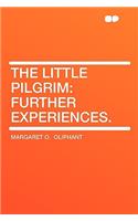 The Little Pilgrim: Further Experiences.