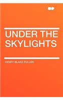 Under the Skylights