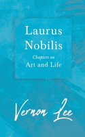 Laurus Nobilis - Chapters on Art and Life