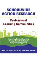 Schoolwide Action Research for Professional Learning Communities