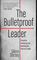 Bulletproof Leader