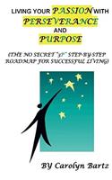 Living Your Passion with Perseverance and Purpose