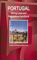 Portugal Mining Laws and Regulations Handbook - Strategic Information and Basic Laws