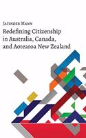 Redefining Citizenship in Australia, Canada, and Aotearoa New Zealand