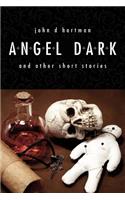 Angel Dark and Other Short Stories