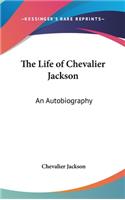 Life of Chevalier Jackson