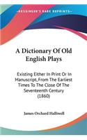 A Dictionary Of Old English Plays