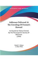 Addresses Delivered At The Unveiling Of Fremiet's Howard