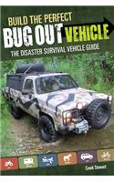 Build the Perfect Bug Out Vehicle: The Disaster Survival Vehicle Guide