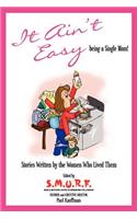 It Ain't Easy!: Heartfelt Stories Of Single Moms And Their Children!(English)