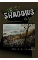 When Shadows Fall