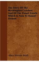 The Story Of The Washington Coachee And Of The Powel Coach Which Is Now At Mount Vernon