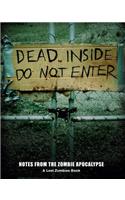 Dead Inside: Do Not Enter: Notes from the Zombie Apocalypse: A Lost Zombies Book