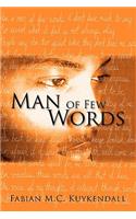 Man of Few Words