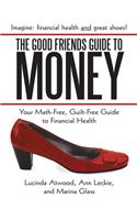 Girlfriends Guide to Money: Your Math-Free, Guilt-Free Guide to Financial Health